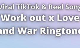 Work out x Love and War Ringtone Download