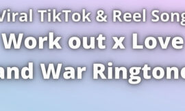 Work out x Love and War Ringtone Download