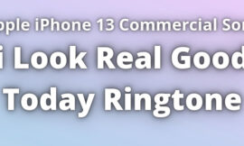 i Look Real Good Today Ringtone Download