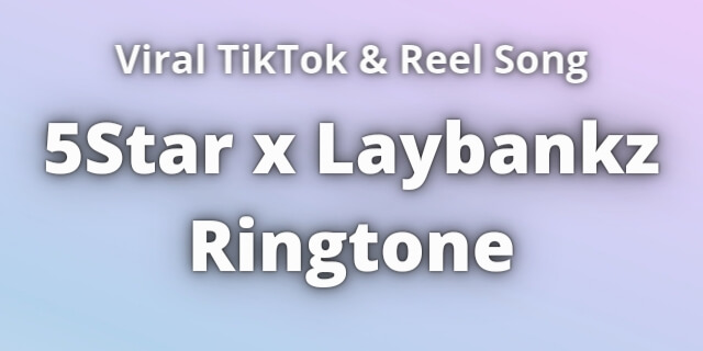 You are currently viewing 5Star x Laybankz Ringtone Download