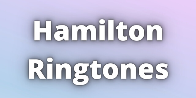 Read more about the article Hamilton Ringtones Download