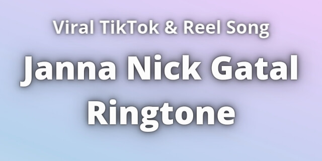 You are currently viewing Janna Nick Gatal Ringtone Download
