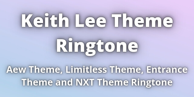 Read more about the article Keith Lee Theme Ringtone Download