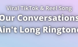 Our Conversations Aint Long Ringtone Download