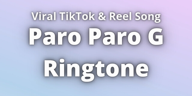 Read more about the article Paro Paro G Ringtone Download