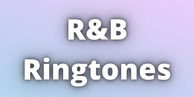 Read more about the article R&B Ringtones Download