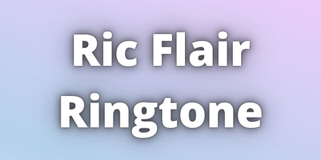 Read more about the article Ric Flair Ringtone Download