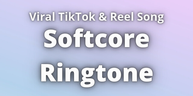 Read more about the article Softcore Ringtone Download