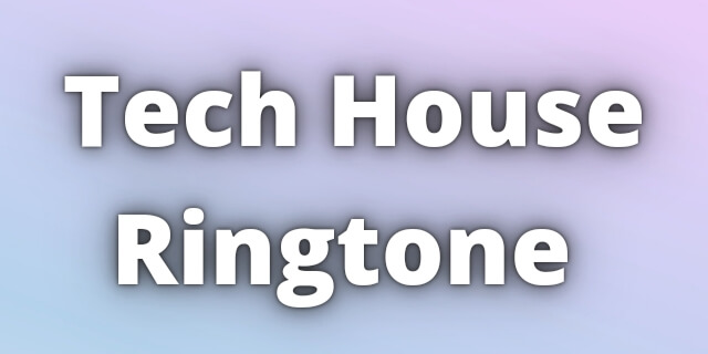 You are currently viewing Tech House Ringtone Download
