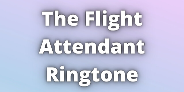 You are currently viewing The Flight Attendant Ringtone Download