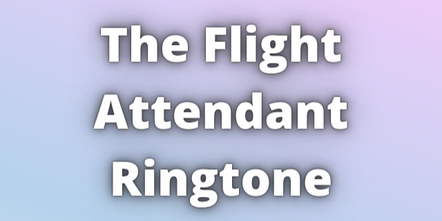 Read more about the article The Flight Attendant Ringtone Download