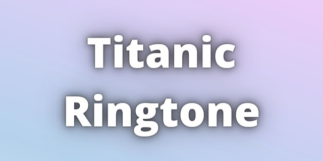 Read more about the article Titanic Ringtone Download
