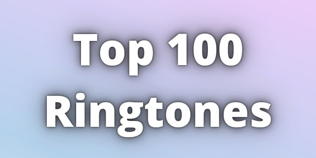 You are currently viewing Top 100 Ringtones Download