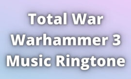 Total War Warhammer 3 Music Ringtone Download