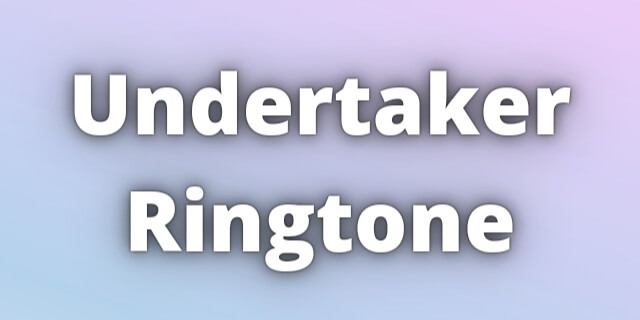 Read more about the article Undertaker Ringtone Download