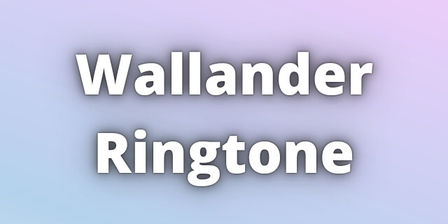 You are currently viewing Wallander Ringtone Download