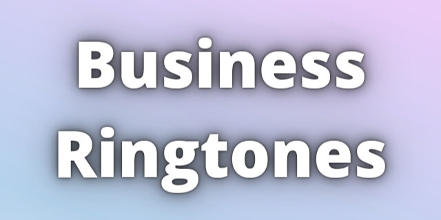Read more about the article Business Ringtones Download