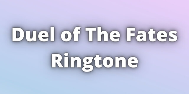 Read more about the article Duel of The Fates Music Ringtone Download