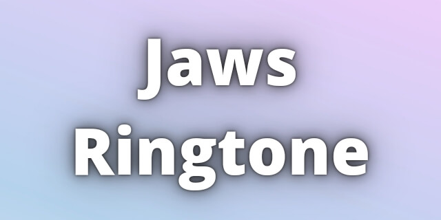 Read more about the article Jaws Ringtone Download