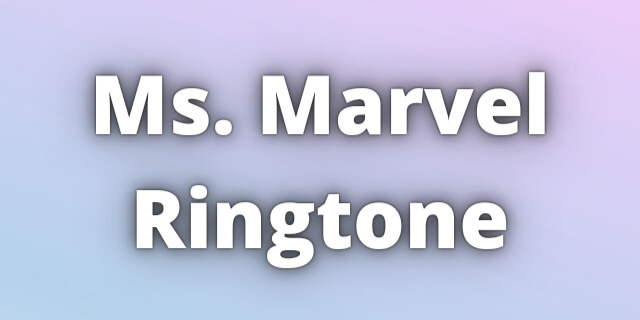 Read more about the article Ms. Marvel Ringtone