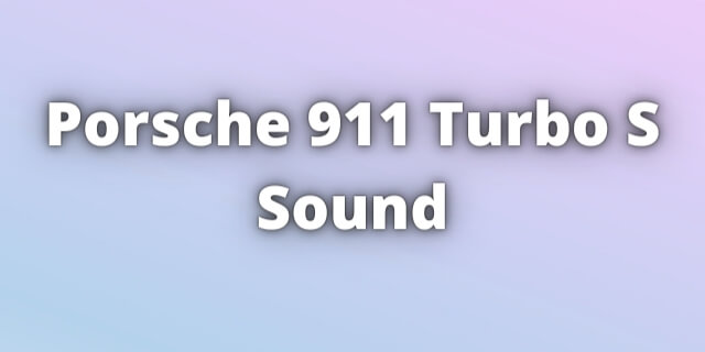 You are currently viewing Porsche 911 Turbo S Sound
