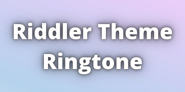 Read more about the article Riddler Theme Ringtone Download