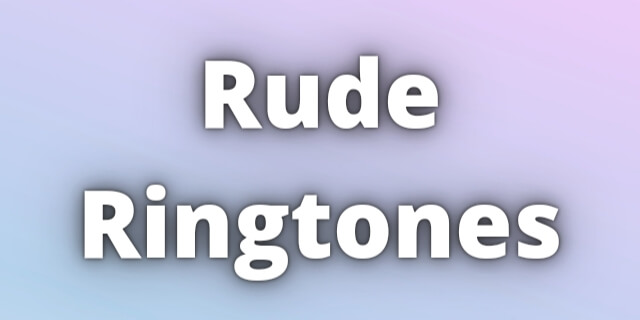 You are currently viewing Rude Ringtones Download