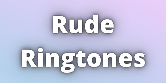 Read more about the article Rude Ringtones Download