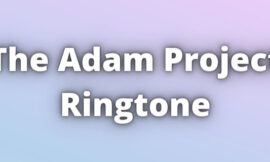 The Adam Project Ringtone Download
