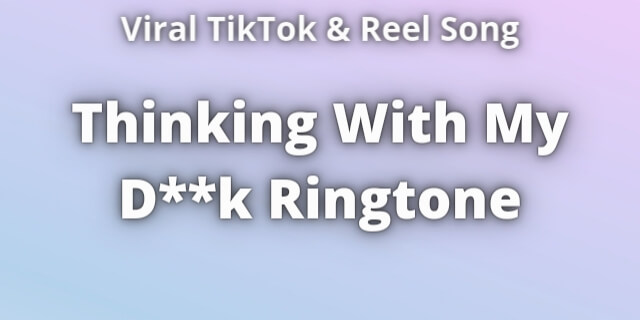 You are currently viewing Thinking With My D Ringtone Download