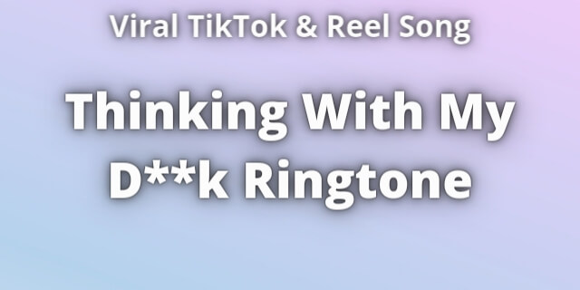 Read more about the article Thinking With My D Ringtone Download