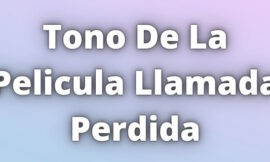 Tono De La Pelicula Llamada Perdida