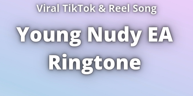 You are currently viewing Young Nudy EA Ringtone Download