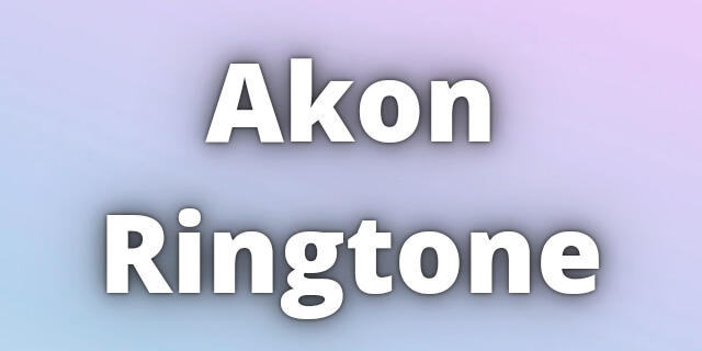 Read more about the article Akon Ringtone Download