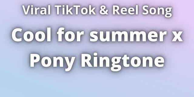 Read more about the article Cool for summer x Pony Ringtone