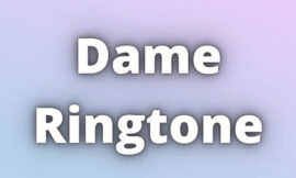 Dame Ringtone Download