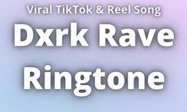 Dxrk Rave Ringtone Download