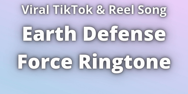 You are currently viewing Earth Defense Force Ringtone