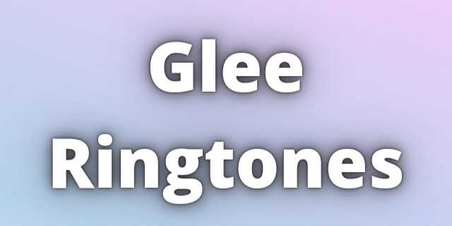 Read more about the article Glee Ringtones