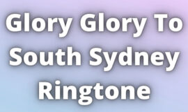 Glory Glory To South Sydney Ringtone Download