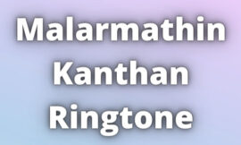 Malarmathin Kanthan Ringtone Download
