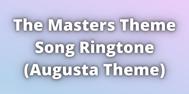 Read more about the article Masters Theme Song Ringtone