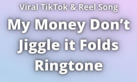 My Money Don’t Jiggle it Folds Ringtone Download