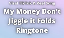 My Money Don’t Jiggle it Folds Ringtone Download