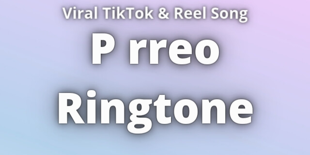 You are currently viewing P rreo Ringtone Download