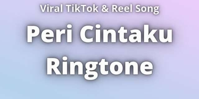 You are currently viewing Peri Cintaku Ringtone Download