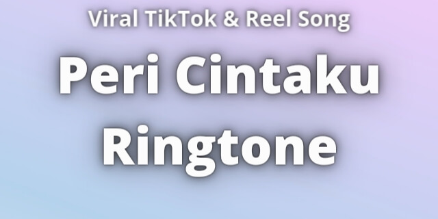 Read more about the article Peri Cintaku Ringtone Download