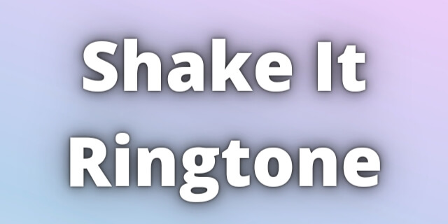 You are currently viewing Shake It Ringtone Download