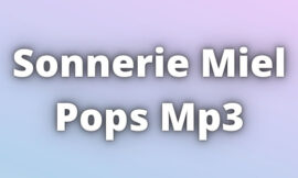 Sonnerie Miel Pops Mp3 Ringtone Download