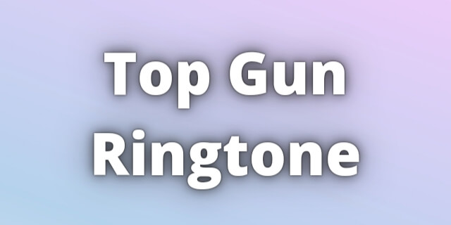 You are currently viewing Top Gun Ringtone Download